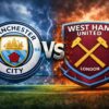 تحليل وتوقع مباراة مانشستر سيتي ضد ويستهام في الدوري الانجليزي